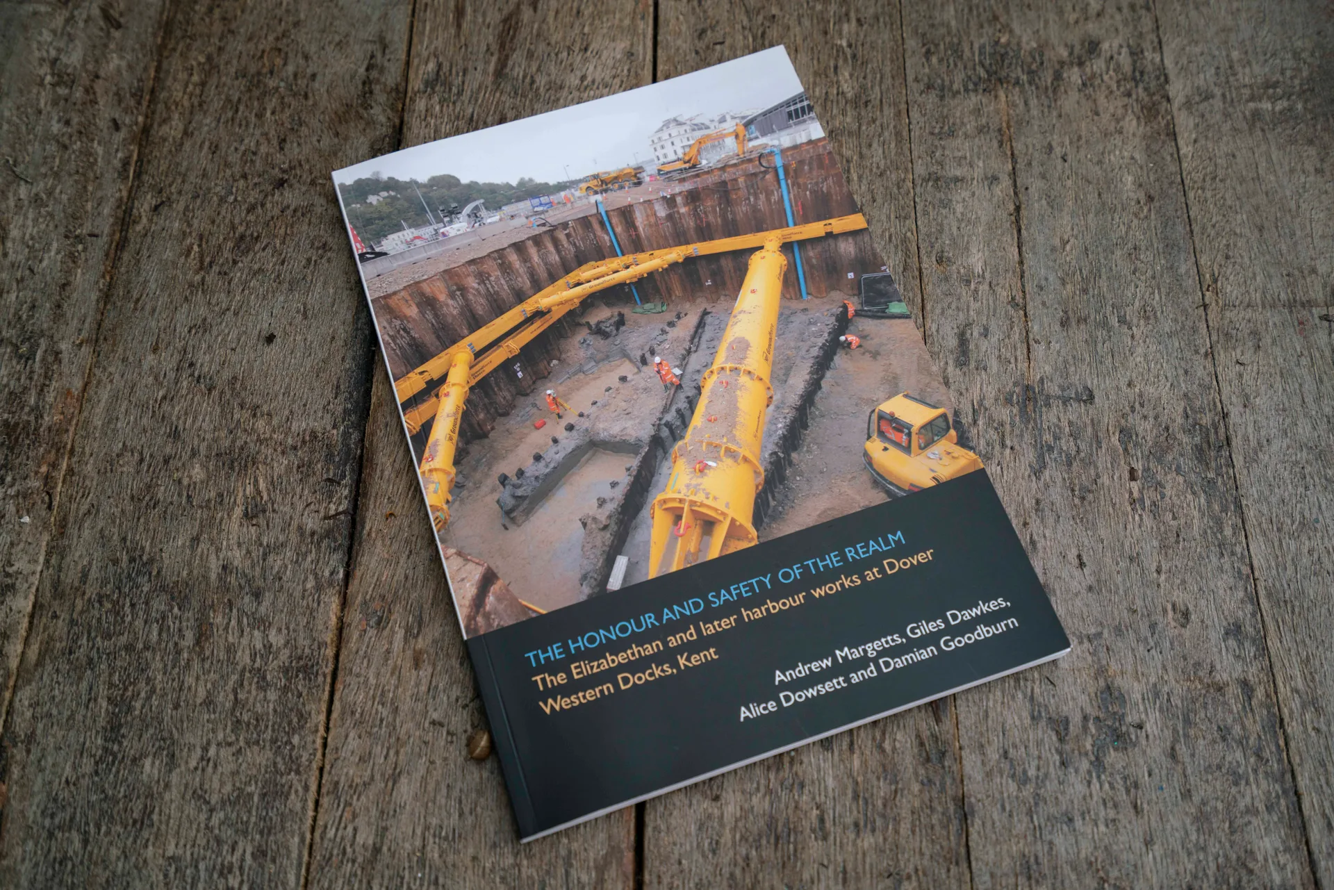 The Honour and Safety of the Realm — the Archaeology South-East publication of the Dover Western Docks excavations
